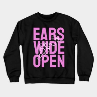 Ears Wide Open | Cochlear Implant | Deaf Crewneck Sweatshirt